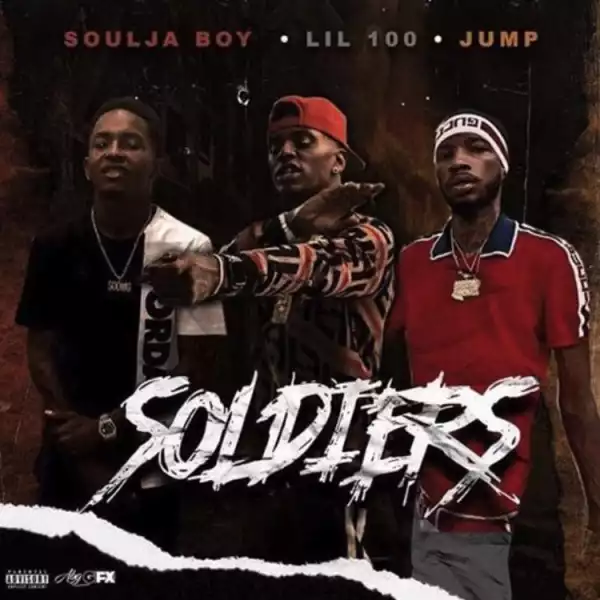 Soulja Boy - Soldiers Ft. Lil 100 & Jump